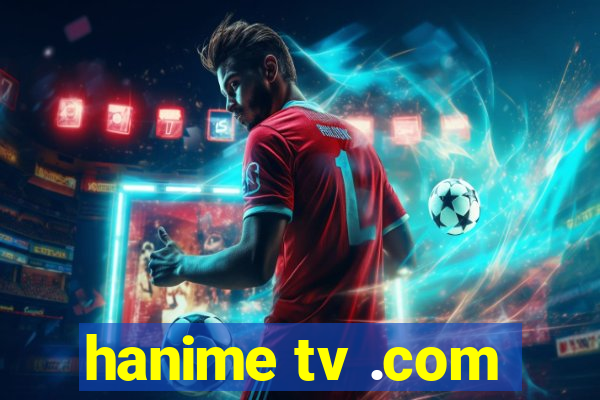 hanime tv .com